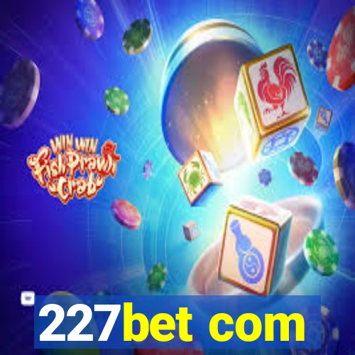 227bet com